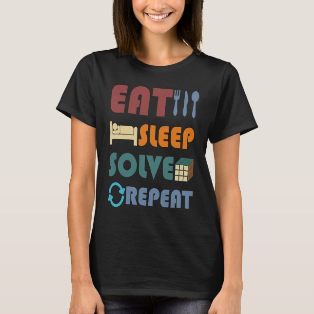 Eat Sleep Solve Repeat  Solve Cube Puzzle Fun T-Shirt (Vorderseite)