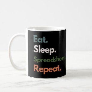 Eat Sleep Spreadsheet Repeat Funny Accounting Kaffeetasse