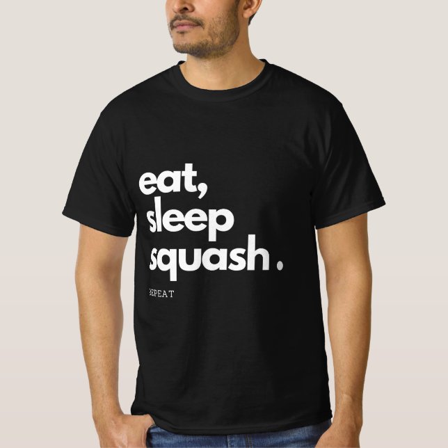 Eat Sleep Squash Wiederholung T-Shirt (Vorderseite)