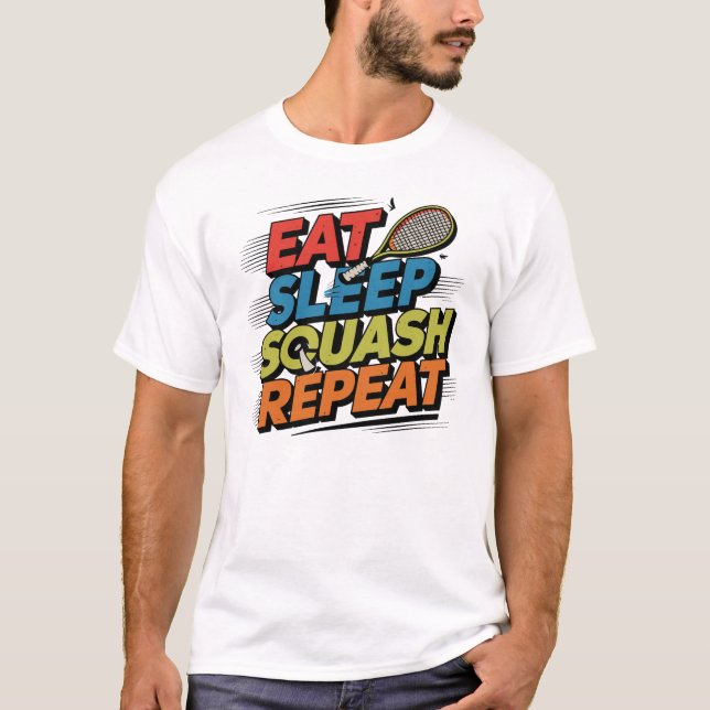 Eat Sleep Squash Wiederholung T-Shirt (Vorderseite)