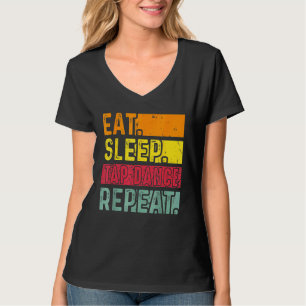 Eat Sleep Stechend Tanz Wiederholung Tanztänzer Re T-Shirt