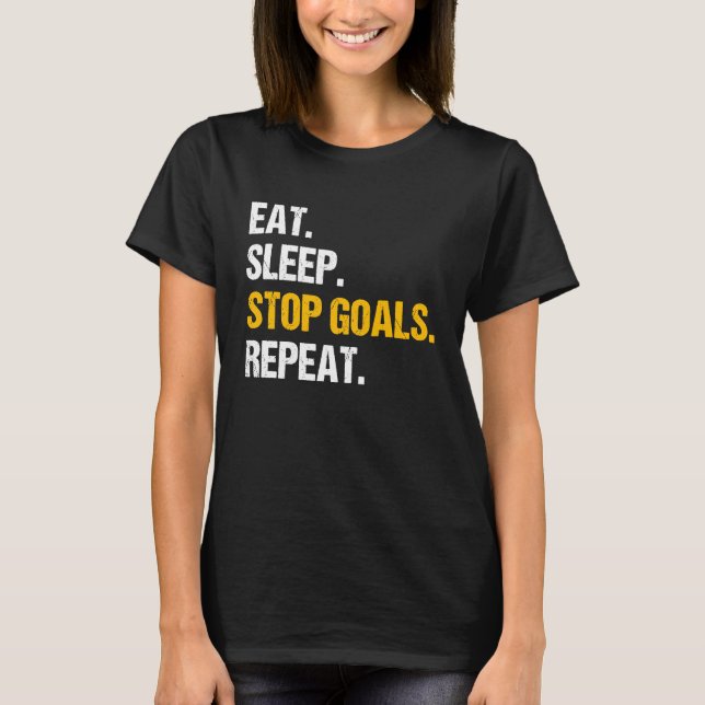 Eat Sleep Stop Goals Repeat Field Hockey Hockey Pl T-Shirt (Vorderseite)