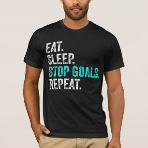 Eat Sleep Stopp Goals Wiederholung - Torhüter Gesc T-Shirt