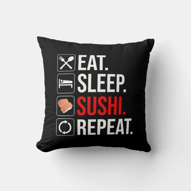 Eat. Sleep. Sushi. Repeat Kissen (Vorderseite)