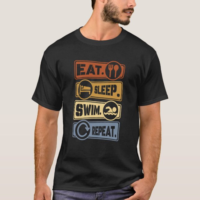 Eat Sleep Swim Repeat Swimming Sarcastic Print  5 T-Shirt (Vorderseite)