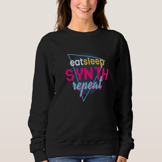 Eat Sleep Synth Wiederholung I Synth Synthesizer D Sweatshirt (Vorderseite)