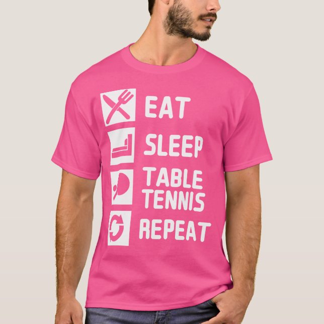 Eat Sleep Table Tennis Repeat T-Shirt (Vorderseite)