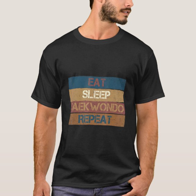 Eat Sleep Taekwondo Repeat  Karate Designs 2 T-Shirt (Vorderseite)