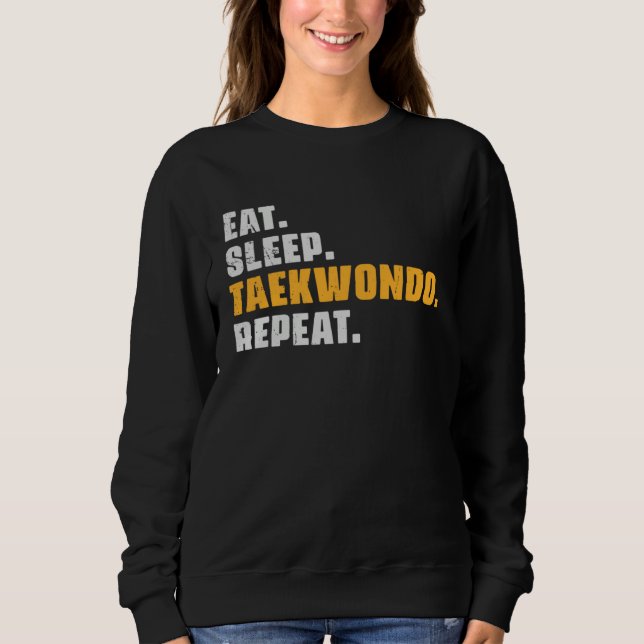 Eat Sleep Taekwondo Repeat   Taekwondo Retro Vinta Sweatshirt (Vorderseite)