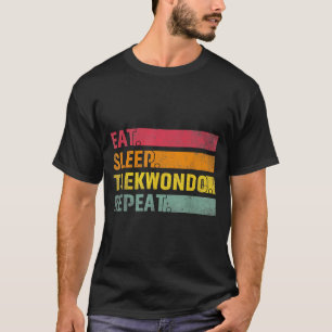 Eat Sleep Taekwondo Repeat - TKD Kampfsport T-Shirt