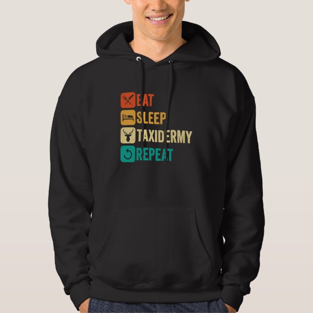 Eat Sleep Taxidermy Repeat Hoodie (Vorderseite)