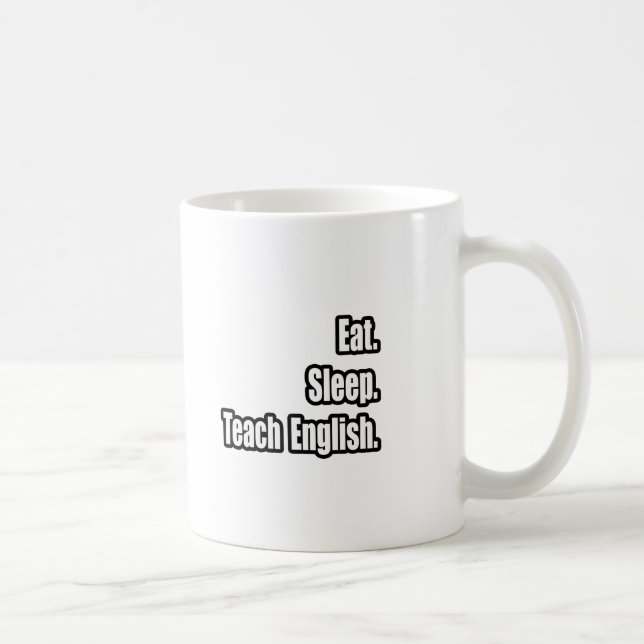 Eat Sleep Teacher Englisch Kaffeetasse (Rechts)