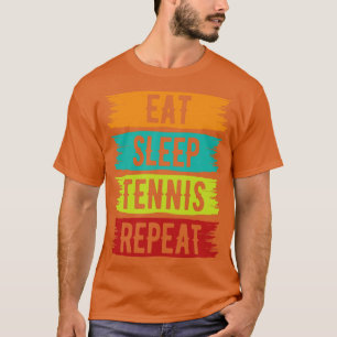Eat Sleep Tennis Wiederholung Funny Tennis Player T-Shirt
