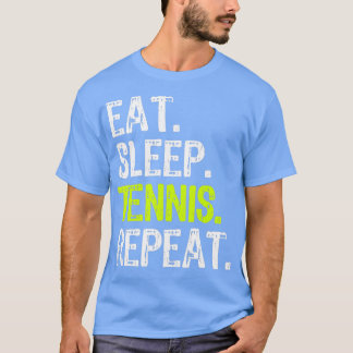 Eat Sleep Tennis Wiederholung Player Lover Funny T-Shirt