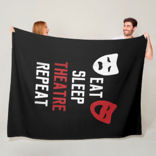 Eat Sleep Theater Wiederholung Musical Thetre Gesc Fleecedecke
