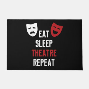 Eat Sleep Theater Wiederholung Musical Thetre Gesc Fußmatte