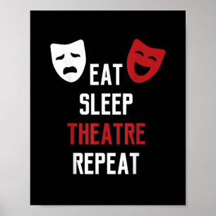 Eat Sleep Theater Wiederholung Musical Thetre Gesc Poster
