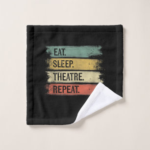 Eat Sleep Theater Wiederholung Theater Tech Gesche Waschlappen
