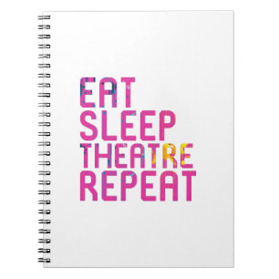 Eat Sleep Theater Wiederholung Thespian Notizblock