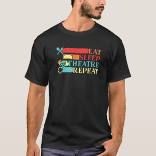 Eat Sleep Theatre Geek Fan Broadway Actor Actress T-Shirt