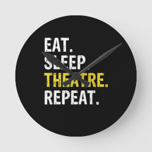 Eat Sleep Theatre Repeat Actor Drama Gift Runde Wanduhr
