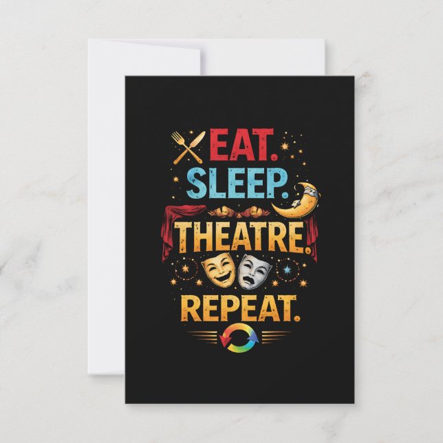 Eat, Sleep, Theatre, Repeat Dankeskarte (Vorderseite)