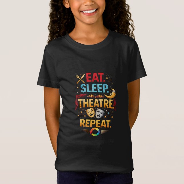 Eat, Sleep, Theatre, Repeat T-Shirt (Vorderseite)
