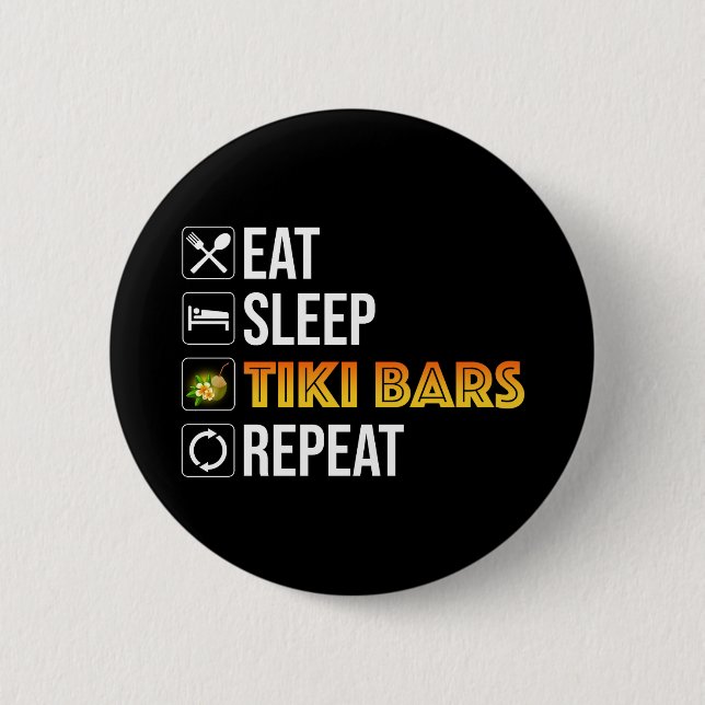 Eat. Sleep. Tiki Bars. Repeat Button (Vorderseite)