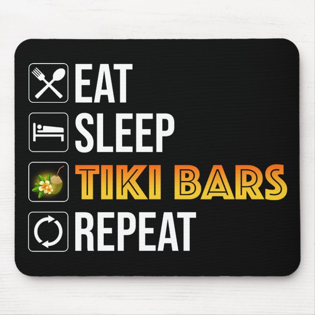 Eat. Sleep. Tiki Bars. Repeat Mousepad (Vorne)