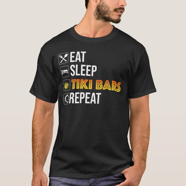 Eat. Sleep. Tiki Bars. Repeat T-Shirt (Vorderseite)
