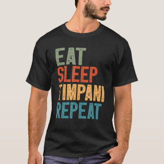 Eat Sleep Timpani Wiederholung Funny Vintag Timpan T-Shirt