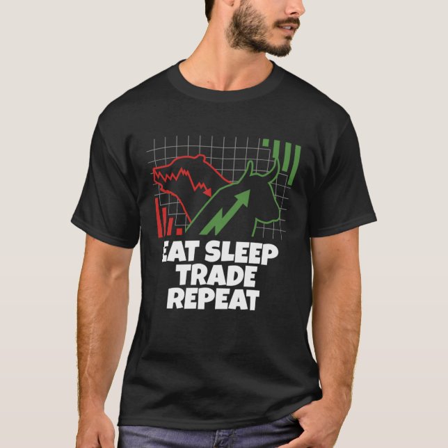 Eat Sleep Trade Repeat Bullish Bearish Day Swing T T-Shirt (Vorderseite)