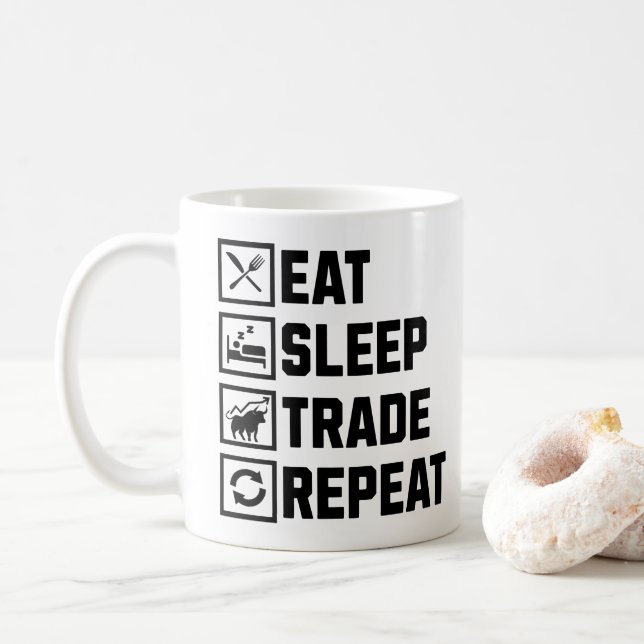 Eat Sleep Trade Repeat Funny Stock Trader Kaffeetasse (Mit Donut)