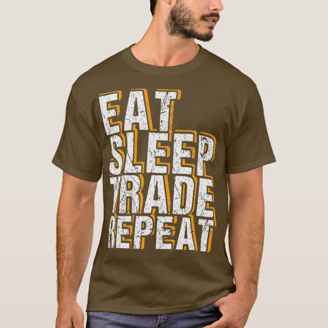 Eat Sleep Trade Repeat Investor Stock Market T-Shirt (Vorderseite)