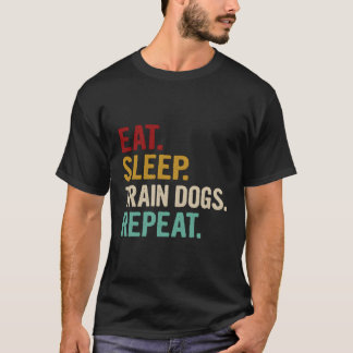 Eat Sleep Train Hunde wiederholen Vintagen Dog Tra T-Shirt