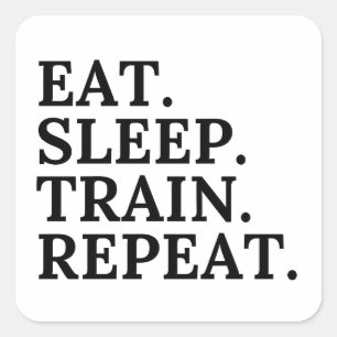 Eat, Sleep, Train, Repeat Quadratischer Aufkleber