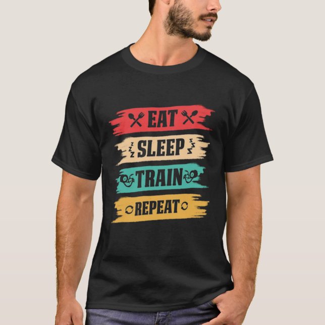 Eat Sleep Train Repeat Shirt, Gym Shirt, Funny tee (Vorderseite)
