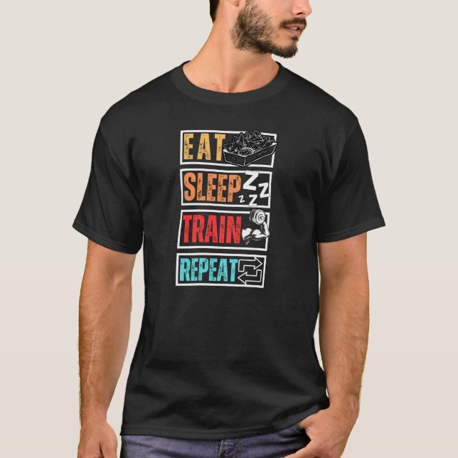 Eat Sleep Train Repeat  T-Shirt (Vorderseite)