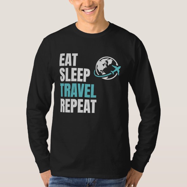 Eat Sleep Travel Repea Airplane Traveling Trip Pla T-Shirt (Vorderseite)