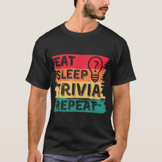 Eat Sleep Trivia Wiederholung Funny Trivia Day Gam T-Shirt