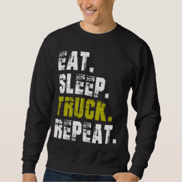 Eat Sleep Truck Repeat - LKW Life Sweatshirt