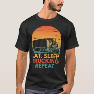 Eat Sleep Trucking Wiederholung Funny Trucking Tru T-Shirt