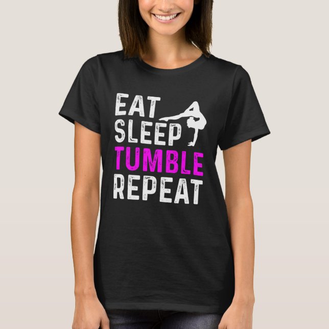 Eat Sleep Tumble Repeat Gymnastics Gymnast T-Shirt (Vorderseite)