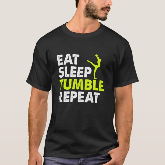 Eat Sleep Tumble Repeat Gymnastics Player Life Rou T-Shirt (Vorderseite)