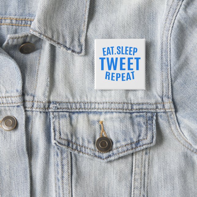 Eat Sleep Tweet Wiederholung Button (Beispiel)