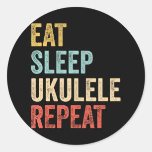 Eat Sleep Ukulele Repea Uke Musician Runder Aufkleber