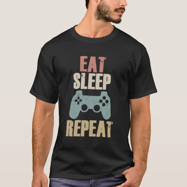 Eat Sleep Video Game Wiederholung Funny Gamer Gesc T-Shirt (Vorderseite)