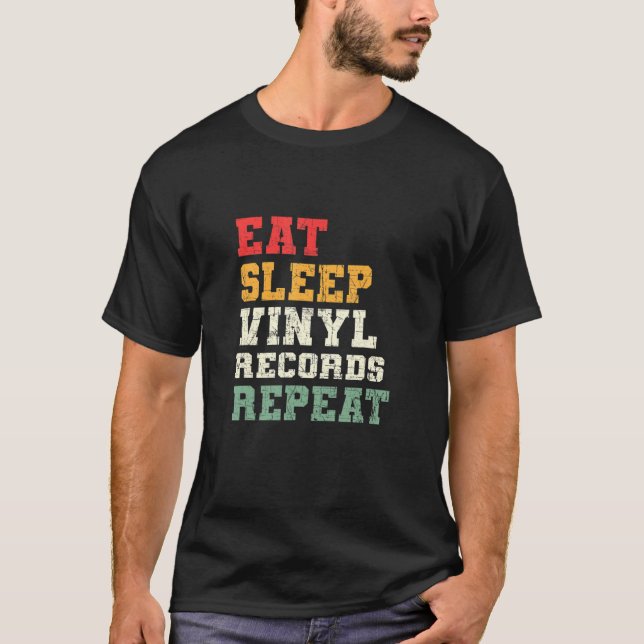 Eat Sleep Vinyl Records Repeat  Vinyl Record Colle T-Shirt (Vorderseite)