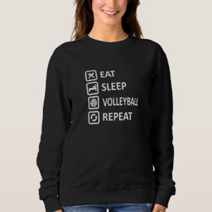 Eat Sleep Volleyball Wiederholung Sweatshirt