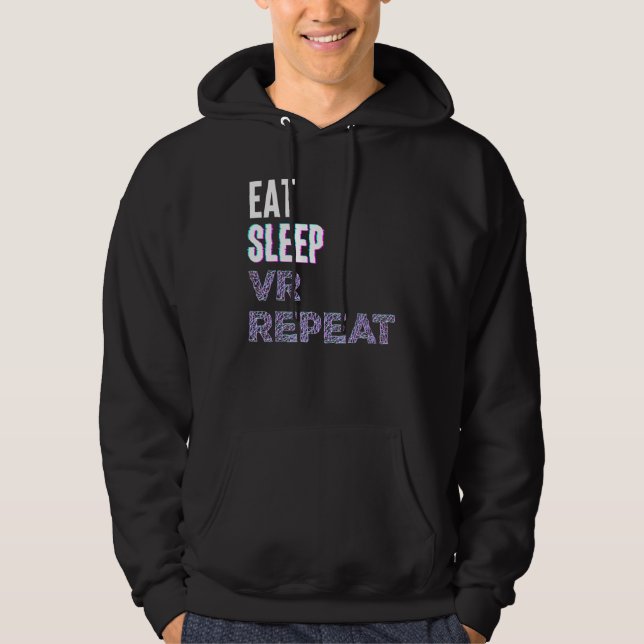 Eat Sleep Vr Repeat Virtual Reality Video Game Pc  Hoodie (Vorderseite)